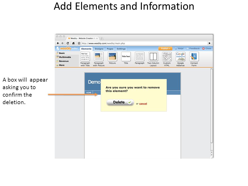 Add Elements and Information A box will appear asking you to confirm the deletion.