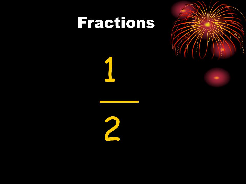 Fractions 1 2