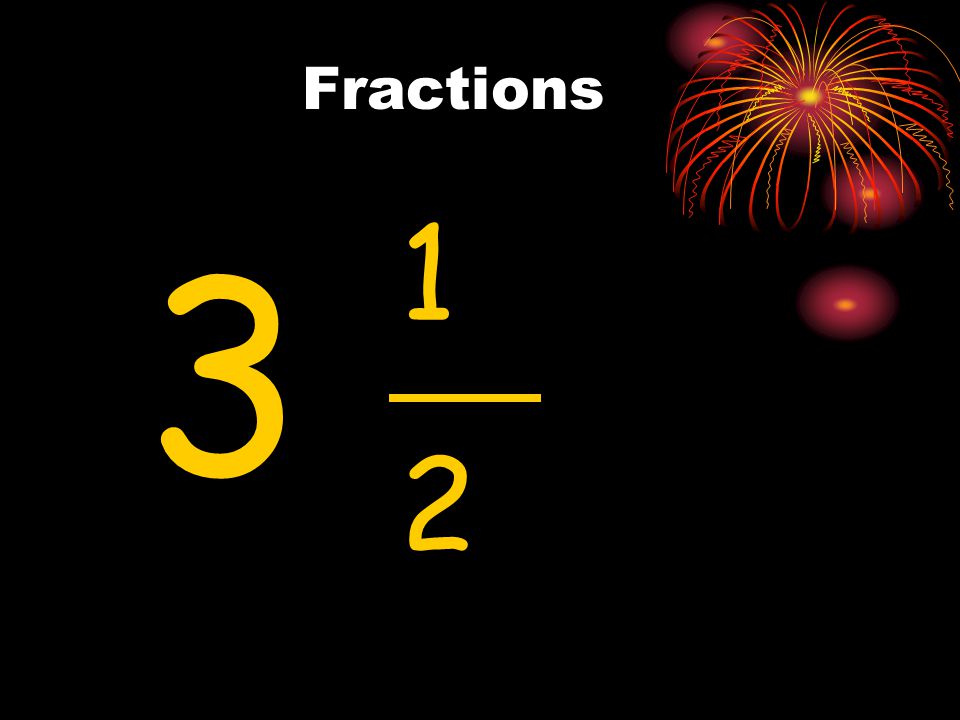 Fractions 3 1 2