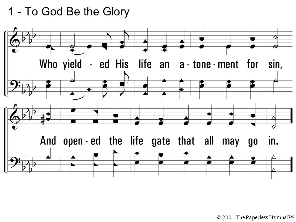 1 - To God Be the Glory © 2001 The Paperless Hymnal™