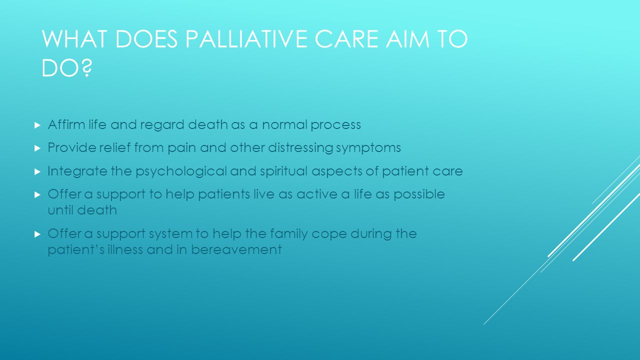 WHAT DOES PALLIATIVE CARE AIM TO DO.