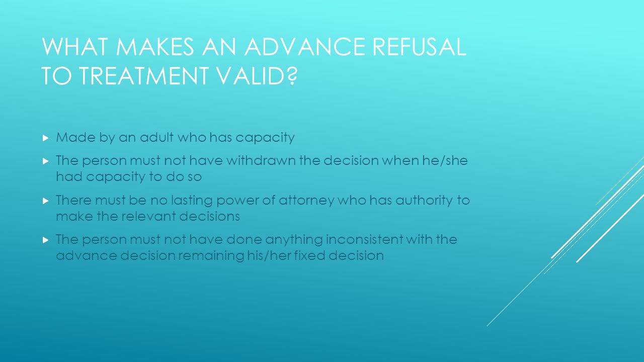 WHAT MAKES AN ADVANCE REFUSAL TO TREATMENT VALID.