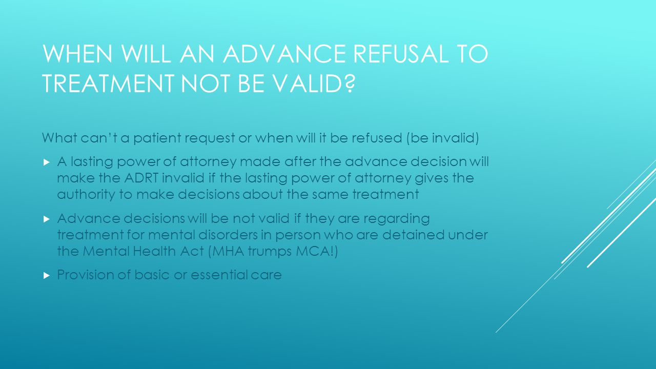 WHEN WILL AN ADVANCE REFUSAL TO TREATMENT NOT BE VALID.