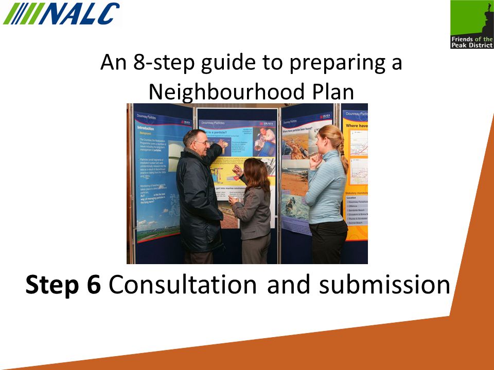 An 8-step guide to preparing a Neighbourhood Plan Step 6 Consultation and submission