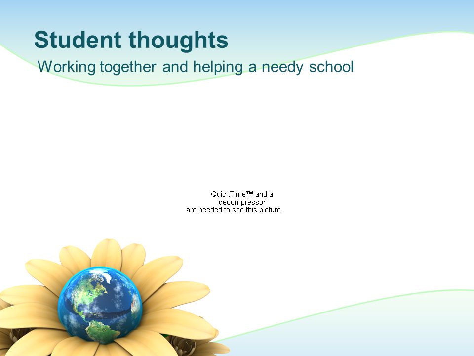 Student thoughts Working together and helping a needy school