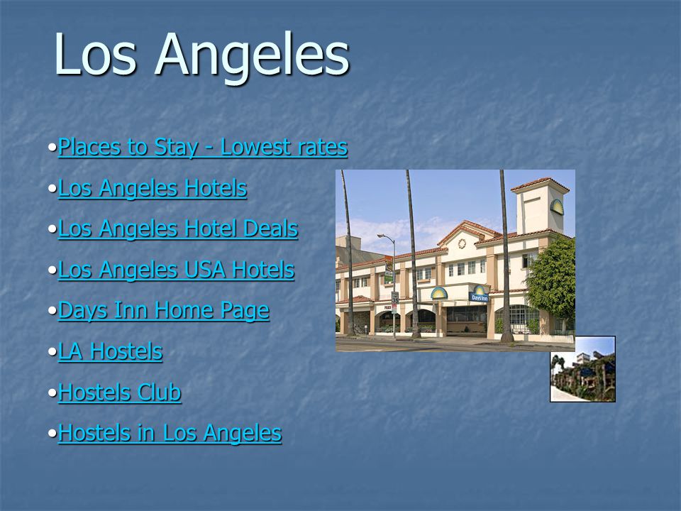 Los Angeles Places to Stay - Lowest ratesPlaces to Stay - Lowest ratesPlaces to Stay - Lowest ratesPlaces to Stay - Lowest rates Los Angeles HotelsLos Angeles HotelsLos Angeles HotelsLos Angeles Hotels Los Angeles Hotel DealsLos Angeles Hotel DealsLos Angeles Hotel DealsLos Angeles Hotel Deals Los Angeles USA HotelsLos Angeles USA HotelsLos Angeles USA HotelsLos Angeles USA Hotels Days Inn Home PageDays Inn Home PageDays Inn Home PageDays Inn Home Page LA HostelsLA HostelsLA HostelsLA Hostels Hostels ClubHostels ClubHostels ClubHostels Club Hostels in Los AngelesHostels in Los AngelesHostels in Los AngelesHostels in Los Angeles
