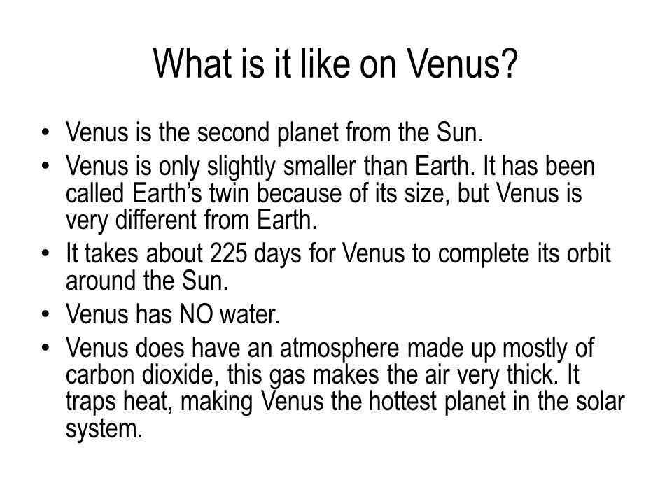 What is it like on Venus. Venus is the second planet from the Sun.