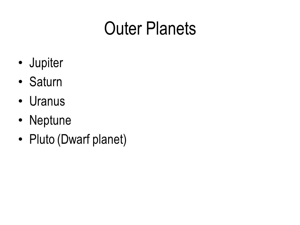 Outer Planets Jupiter Saturn Uranus Neptune Pluto (Dwarf planet)