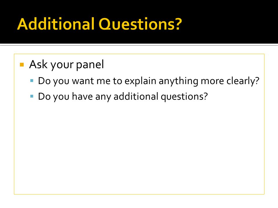  Ask your panel  Do you want me to explain anything more clearly.