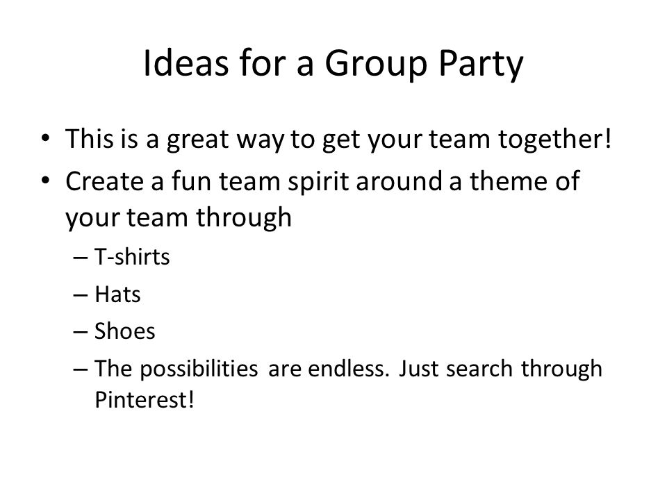 Ideas for a Group Party This is a great way to get your team together.