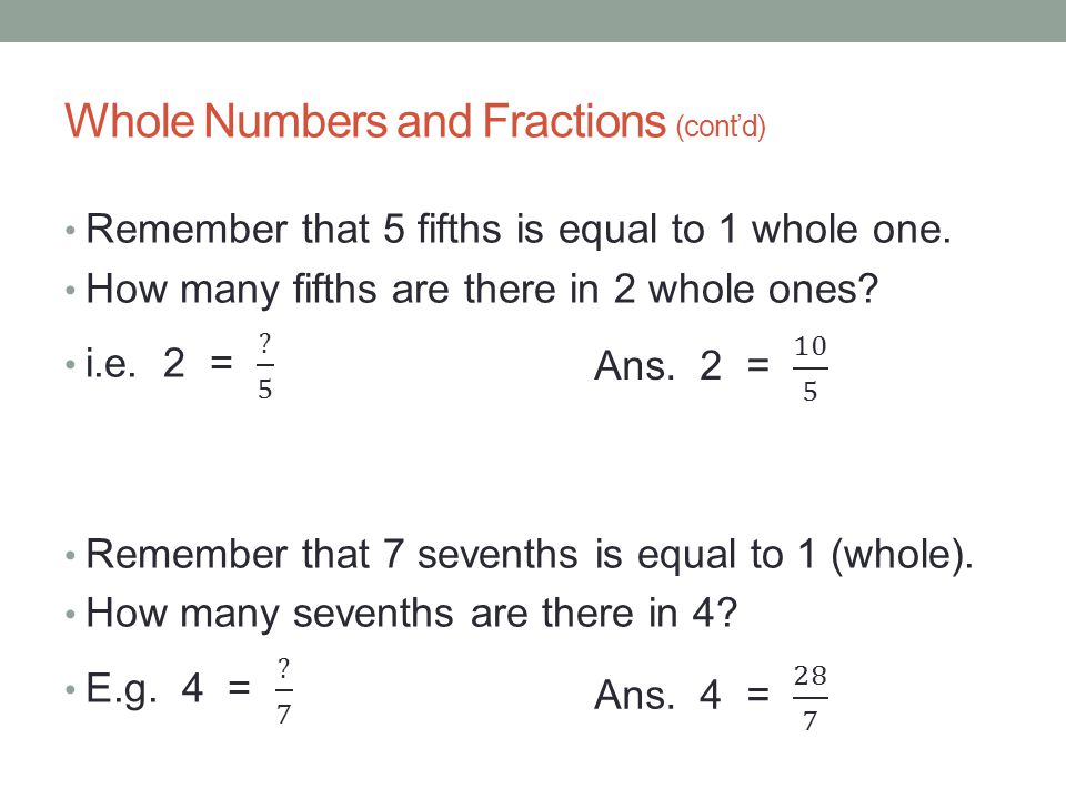 Whole Numbers and Fractions (cont’d)