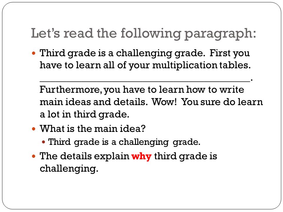 Let’s read the following paragraph: Third grade is a challenging grade.