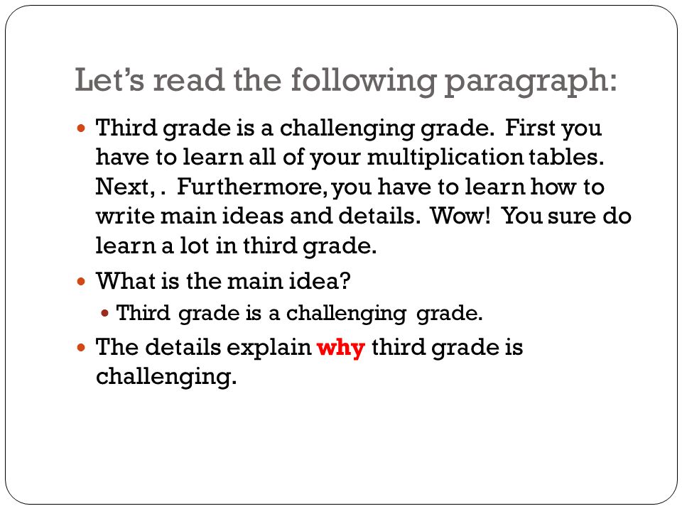 Let’s read the following paragraph: Third grade is a challenging grade.