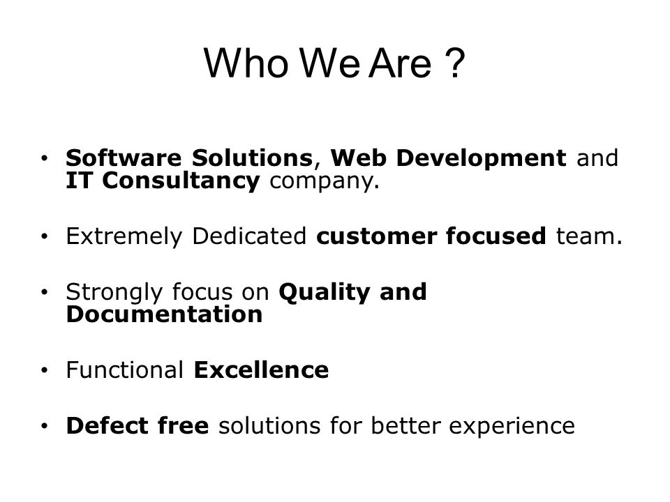 Who We Are . Software Solutions, Web Development and IT Consultancy company.