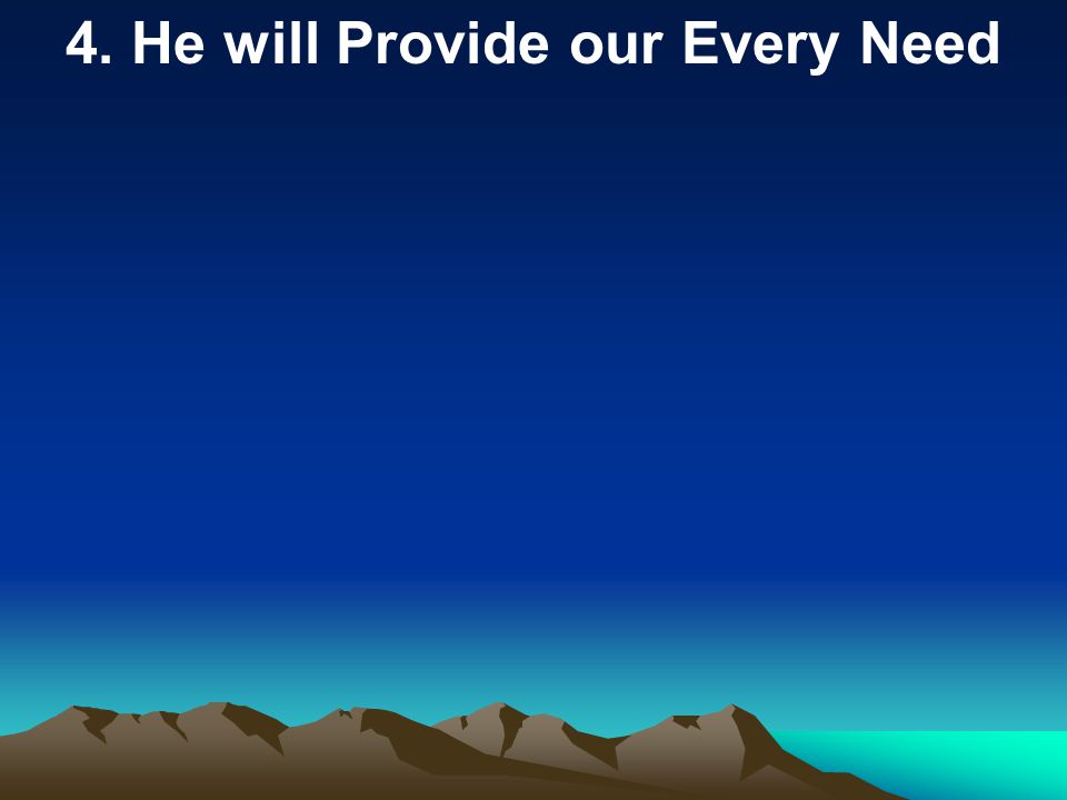 4. He will Provide our Every Need
