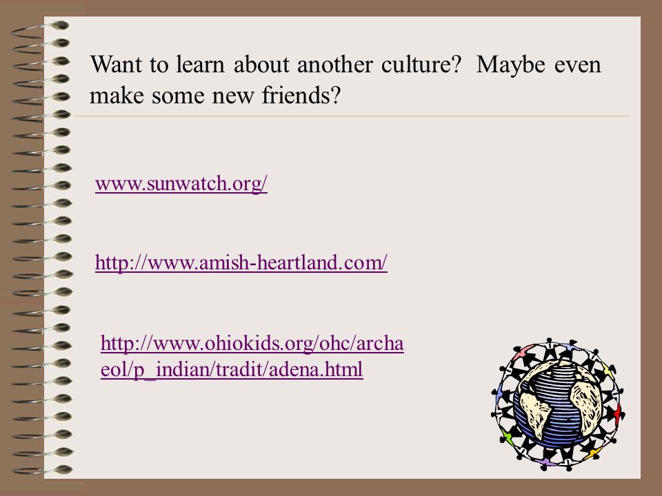 Want to learn about another culture. Maybe even make some new friends.