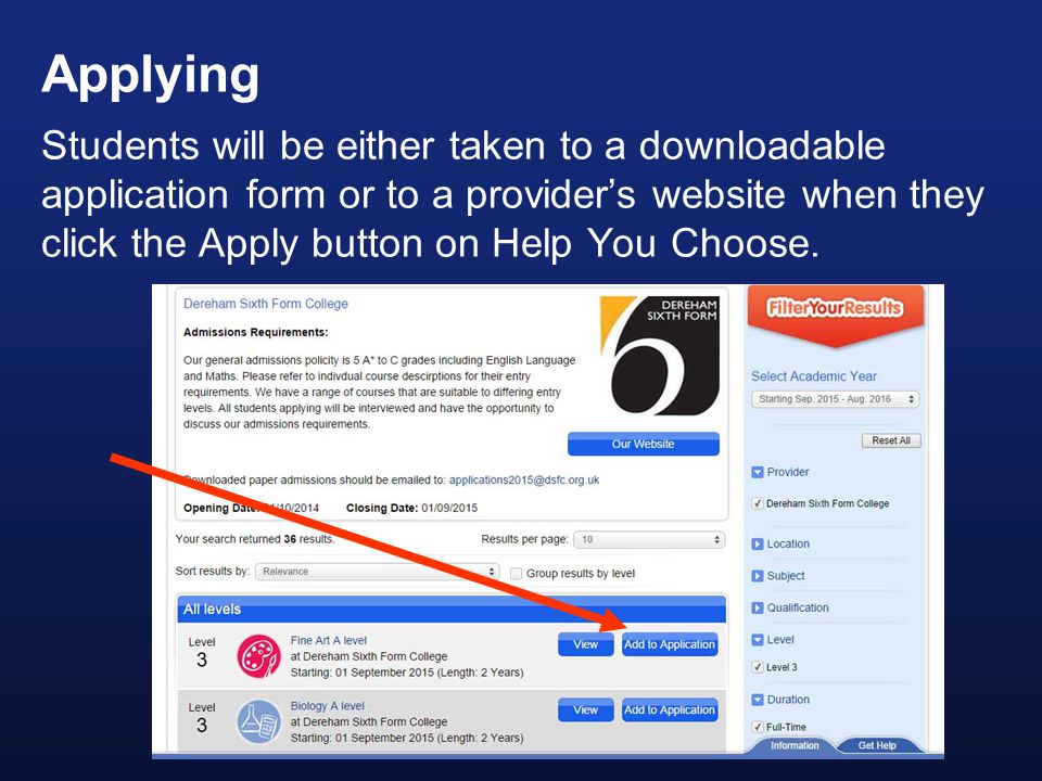 Applying Students will be either taken to a downloadable application form or to a provider’s website when they click the Apply button on Help You Choose.