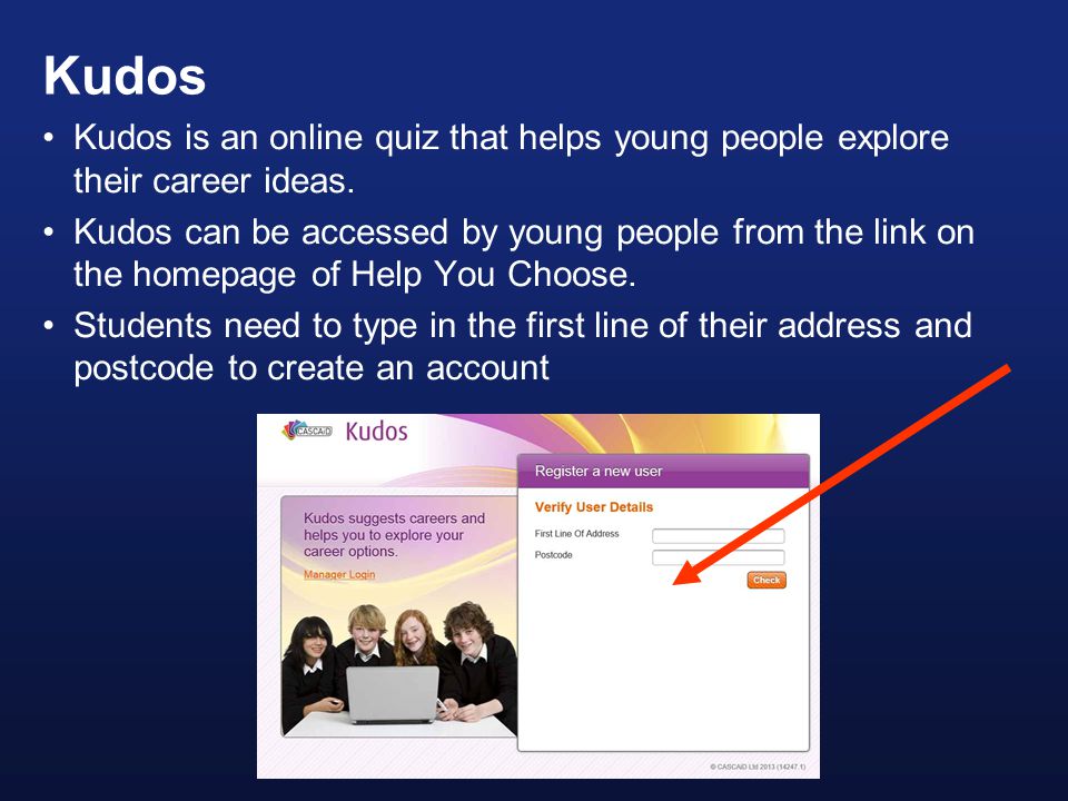 Kudos Kudos is an online quiz that helps young people explore their career ideas.