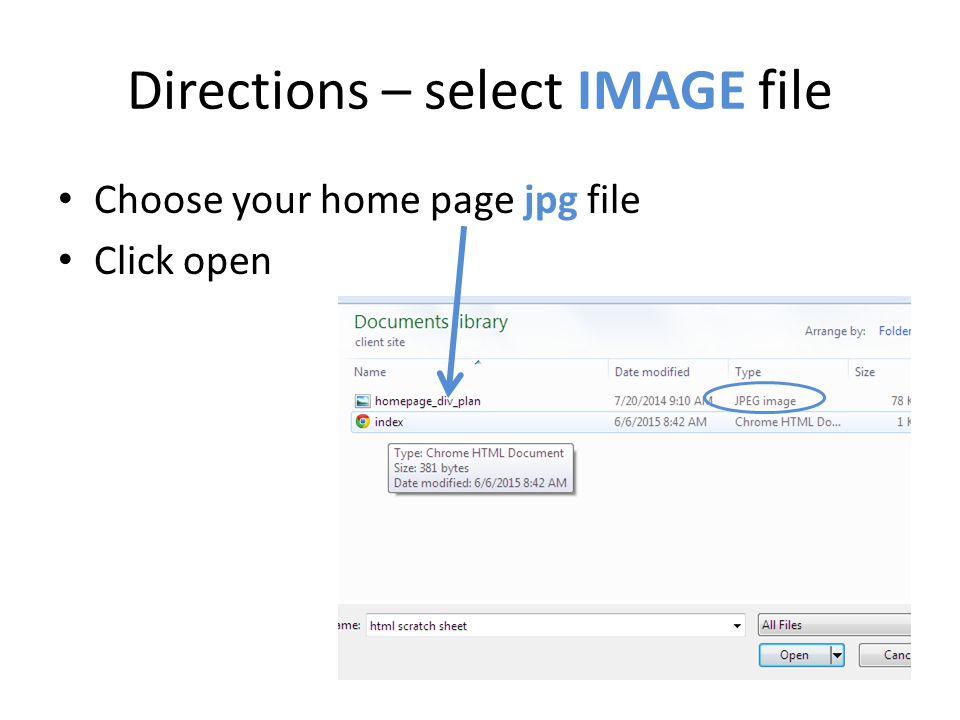 Directions – select IMAGE file Choose your home page jpg file Click open