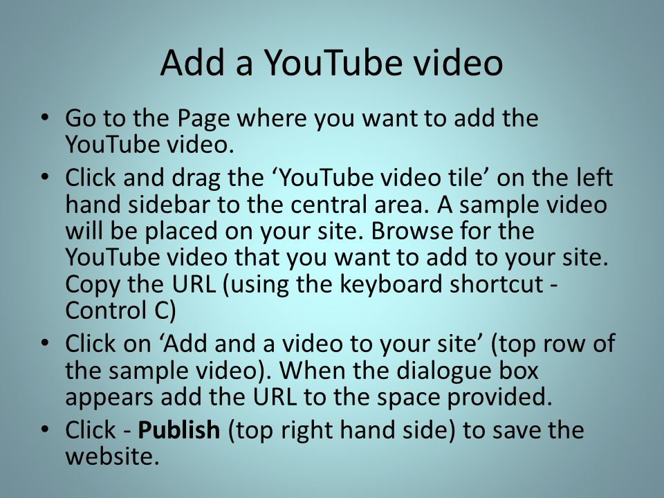 Add a YouTube video Go to the Page where you want to add the YouTube video.