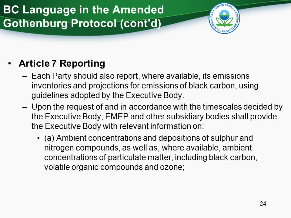 Article 7 Reporting –Each Party should also report, where available, its emissions inventories and projections for emissions of black carbon, using guidelines adopted by the Executive Body.