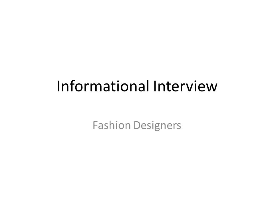 Informational Interview Fashion Designers