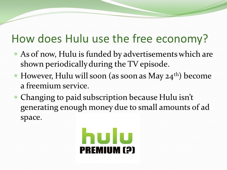 How does Hulu use the free economy.
