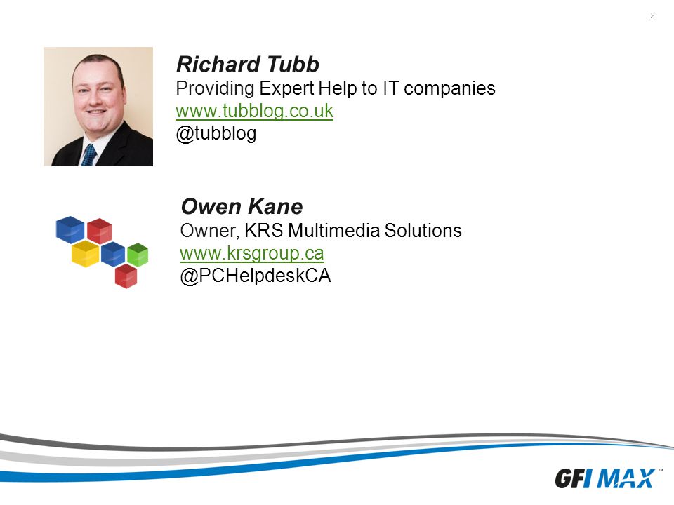 2 Richard Tubb Providing Expert Help to IT companies   Owen Kane Owner, KRS Multimedia Solutions