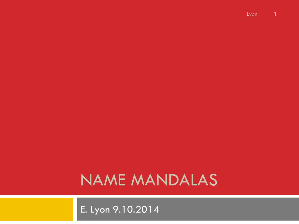NAME MANDALAS E. Lyon Lyon 1