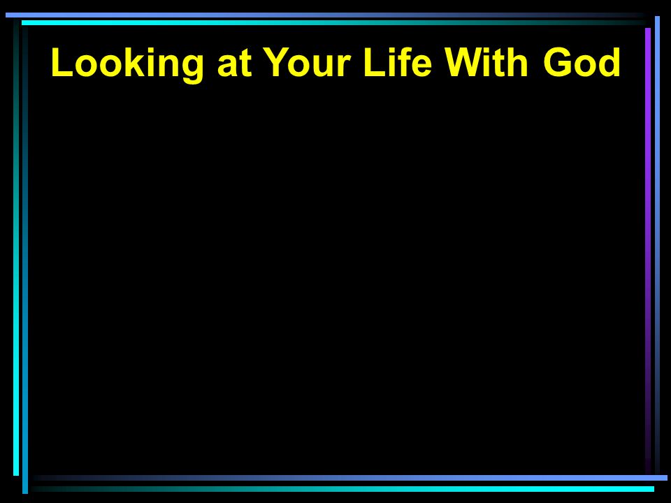 Looking at Your Life With God