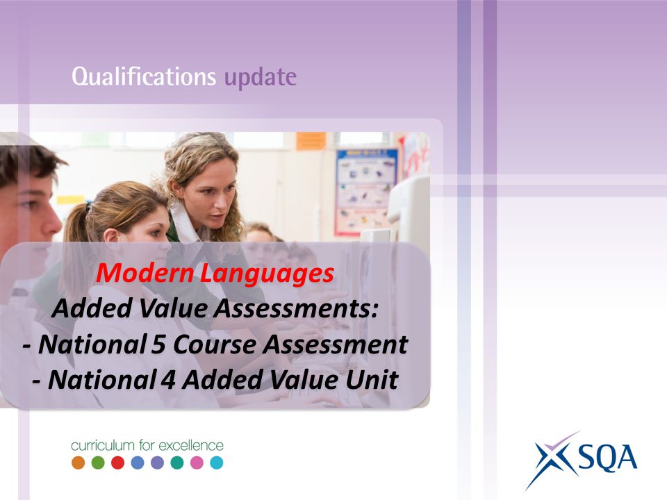 Modern Languages Added Value Assessments: - National 5 Course Assessment - National 4 Added Value Unit