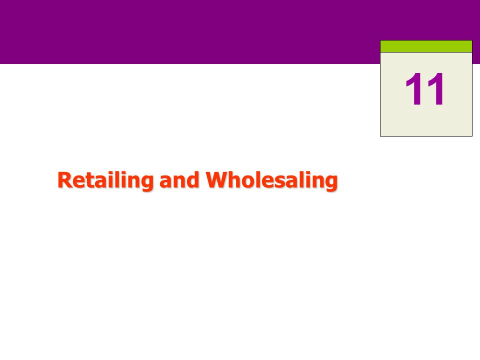 Retailing and Wholesaling 11
