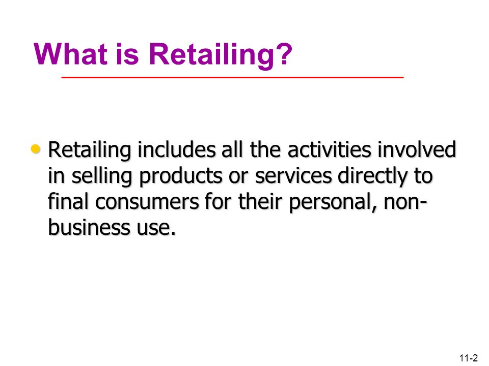 11-2 What is Retailing.