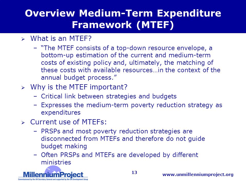 13 Overview Medium-Term Expenditure Framework (MTEF)  What is an MTEF.