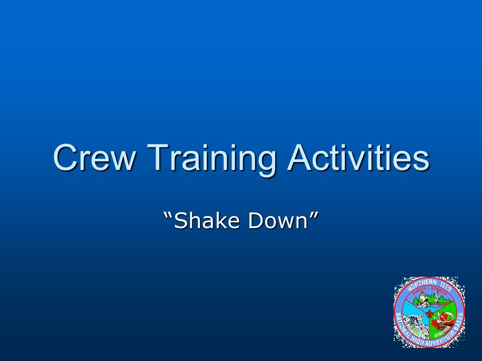 Crew Training Activities Shake Down