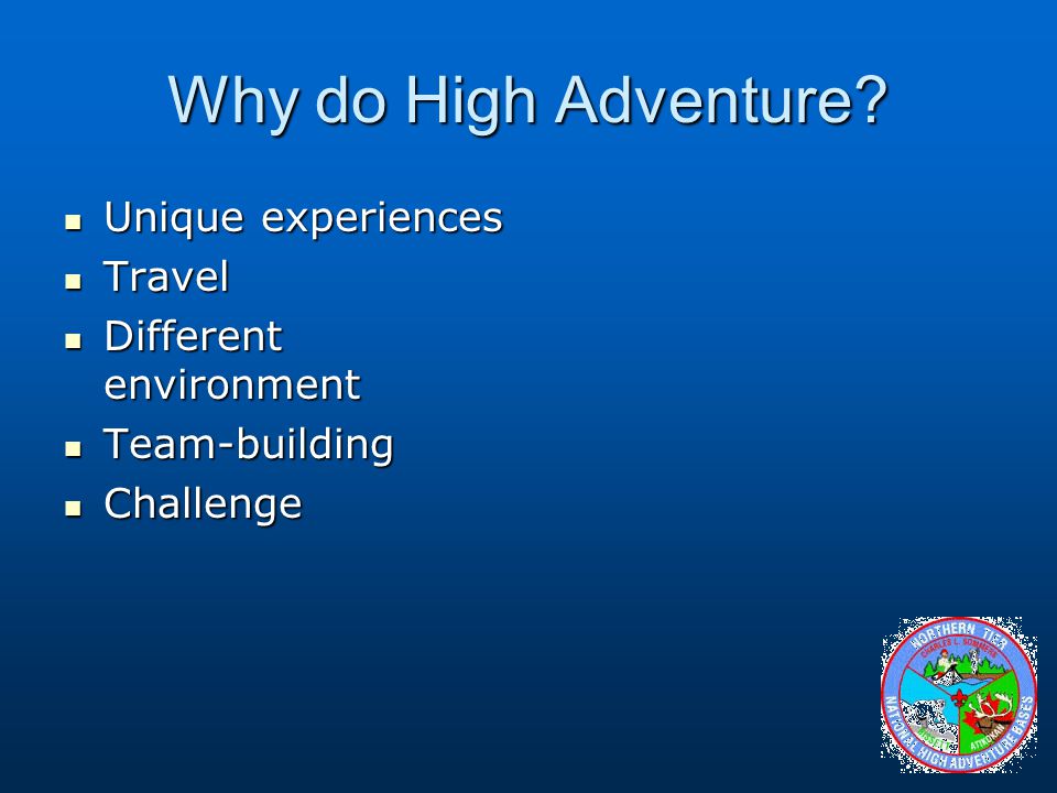 Why do High Adventure.