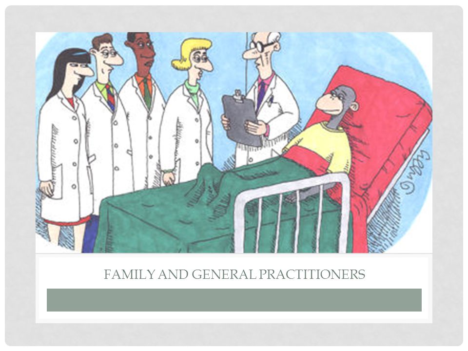 FAMILY AND GENERAL PRACTITIONERS