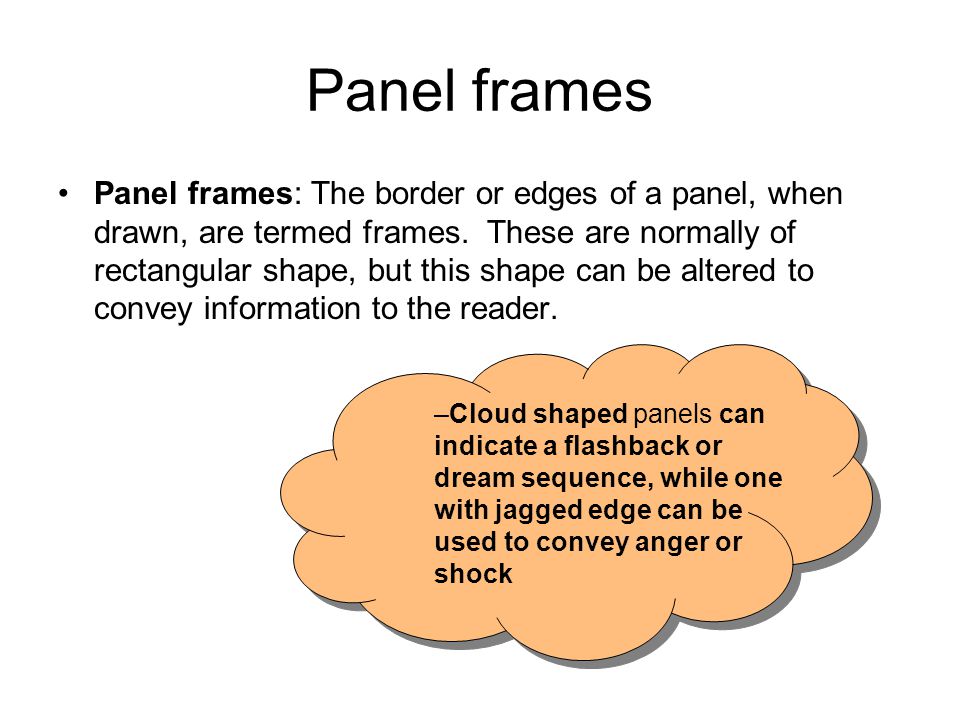 Panel frames Panel frames: The border or edges of a panel, when drawn, are termed frames.