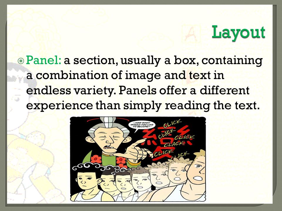  Panel: a section, usually a box, containing a combination of image and text in endless variety.