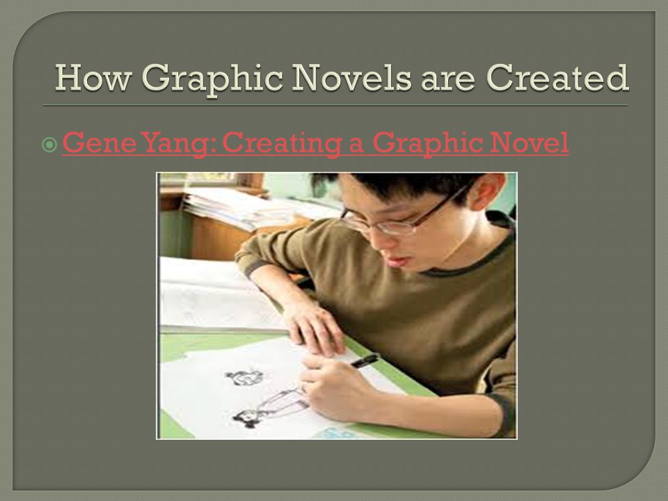  Gene Yang: Creating a Graphic Novel Gene Yang: Creating a Graphic Novel