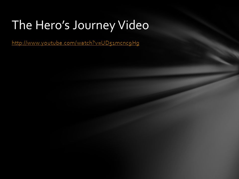 The Hero’s Journey Video   v=UD51mcnc9Hg
