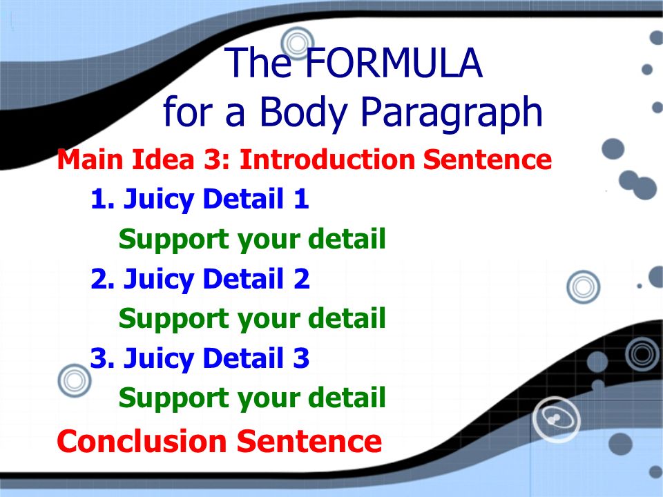The FORMULA for a Body Paragraph Main Idea 3: Introduction Sentence 1.