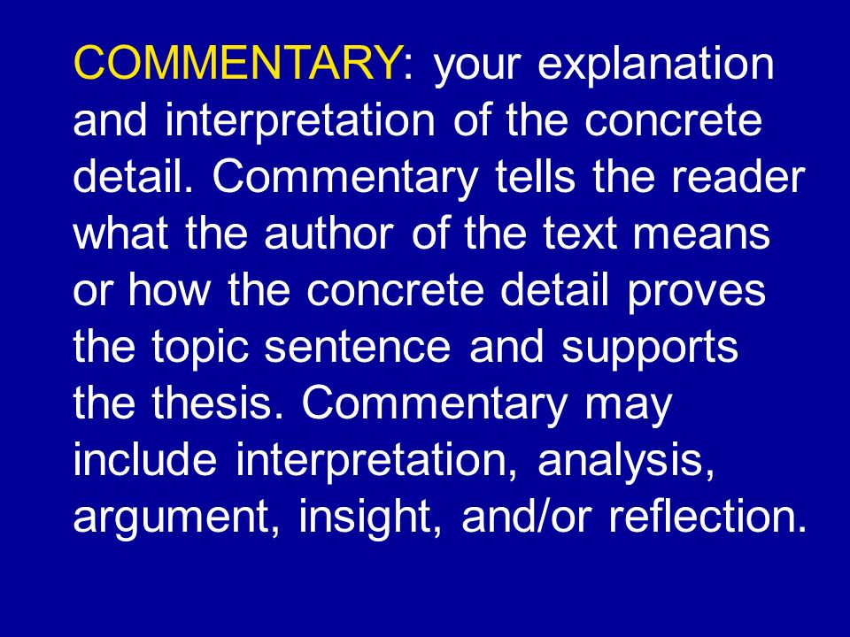 COMMENTARY: your explanation and interpretation of the concrete detail.