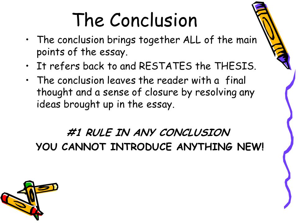 The Conclusion The conclusion brings together ALL of the main points of the essay.