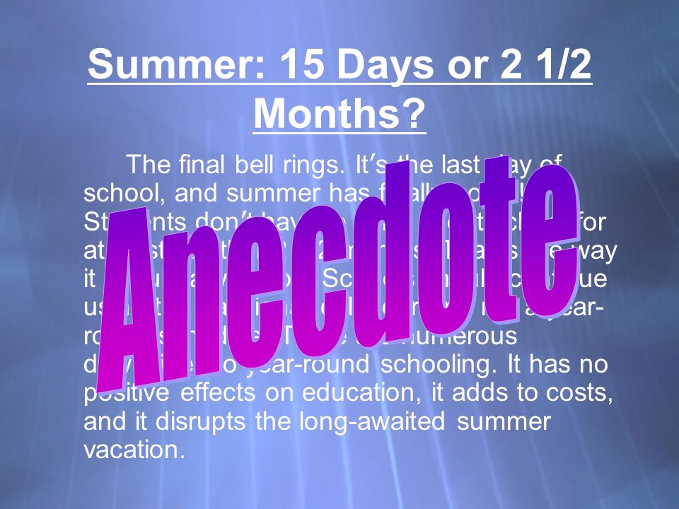 Summer: 15 Days or 2 1/2 Months. The final bell rings.