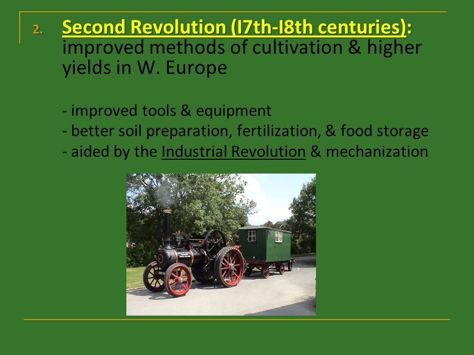 A. Development & Diffusion of Agriculture: Three agricultural revolutions: Neolithic Revolution 1.
