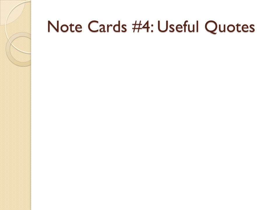Note Cards #4: Useful Quotes