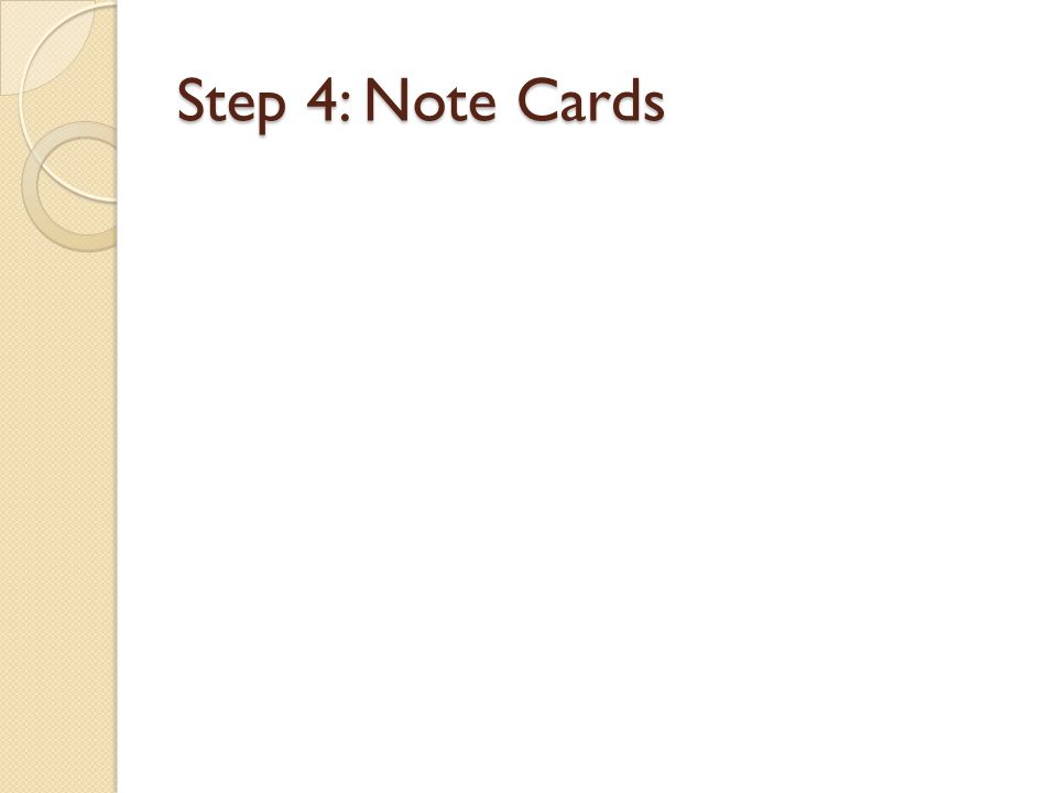 Step 4: Note Cards
