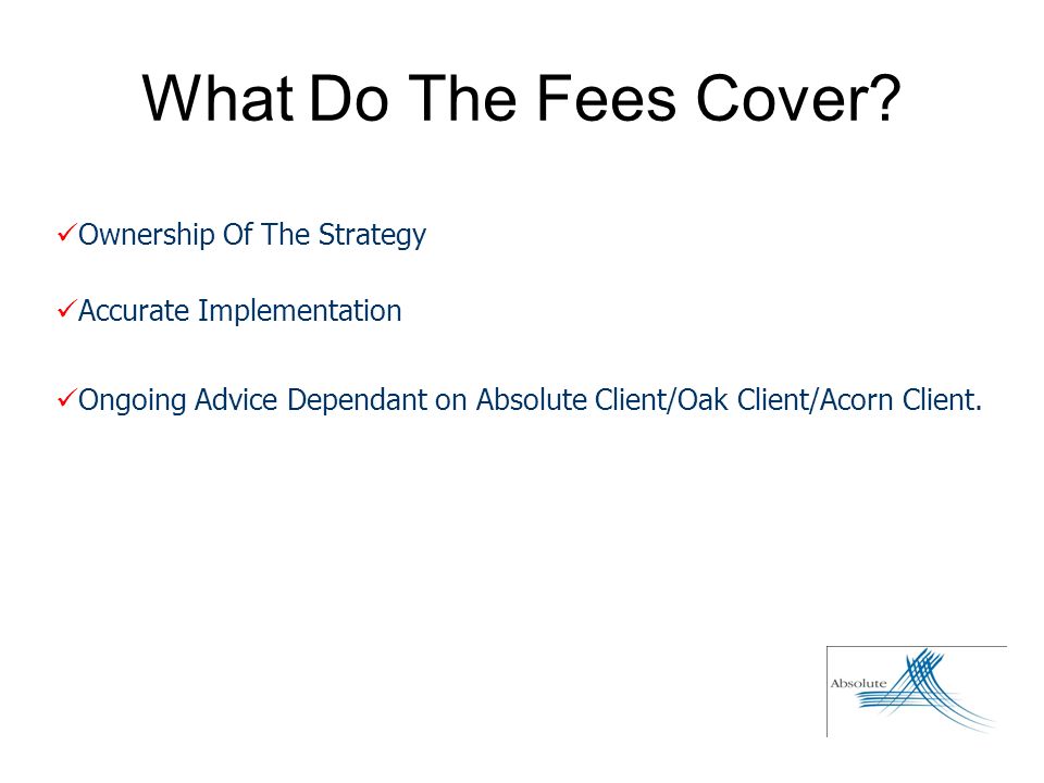 What Do The Fees Cover.