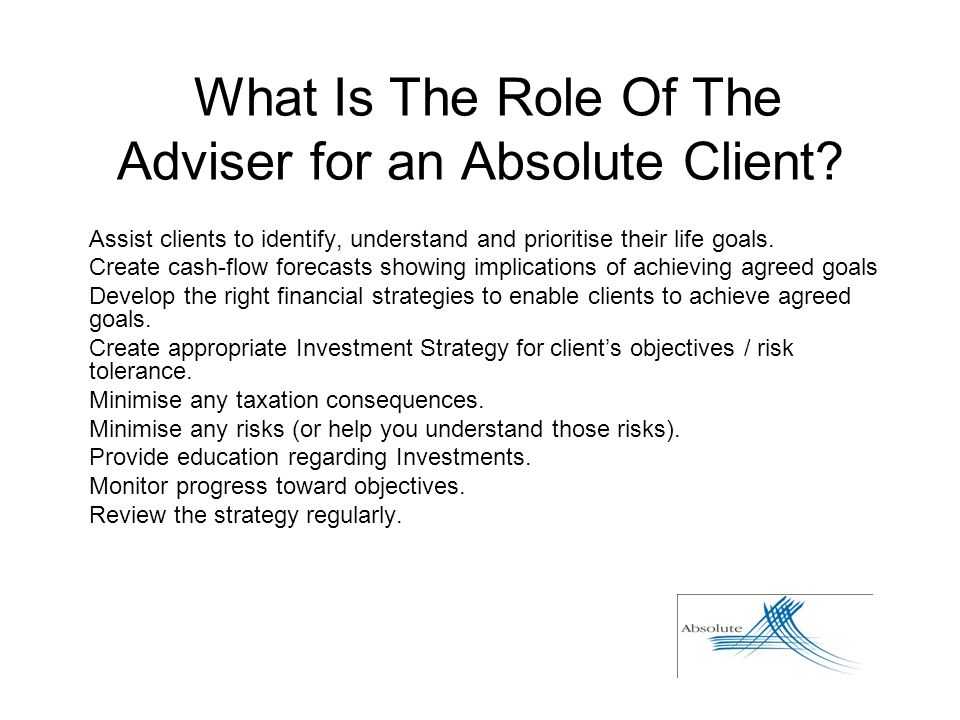 What Is The Role Of The Adviser for an Absolute Client.